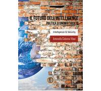 Il futuro dell’intelligence - Antonella Colonna Vilasi, 2020, Youcanprint