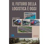 Il futuro della logistica è oggi. I Quaderni della fondazione Slala