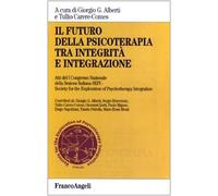 Il futuro della psicoterapia tra integrità e integrazione