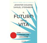 Il futuro della vita. Come arriveremo a controllare l'evoluzione - Doudna ...