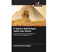 Il futuro dell'Arique nella sua storia: Approccio afrocentrico contro approccio eurocentrico all'immagine di sé