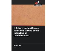 Il futuro delle riforme sanitarie turche come iniziativa di cambiamento