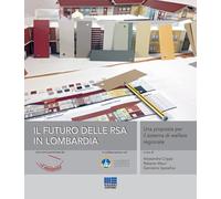 Il futuro delle RSA in Lombardia. Una proposta per il sistema di