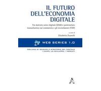 Il futuro dell'economia digitale. Tra mercato unico digitale (DSM) e partenariato transatlantico sul commercio e gli investimenti (TTIP)