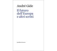 Il futuro dell'Europa e altri scritti