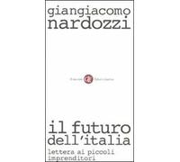 Il futuro dell'Italia. Lettera ai piccoli imprenditori