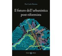 Il futuro dell'urbanistica post-riformista