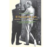 Il futuro di ieri. Quando il calcio è umanesimo [Paperback] Bonizzoni, Luigi Cin