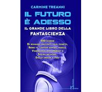 Il futuro è adesso. Il grande libro della fantascienza