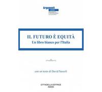 Il futuro è equità. Un libro bianco per l'Italia
