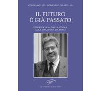 Il futuro è già passato. Ettore Scola, dalla penna alla macchina da presa