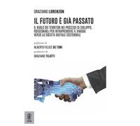 Il futuro è già passato. Il ruolo dei territori nei processi di sviluppo, ridisegnarli per intraprendere il viaggio verso la società digitale sostenibile