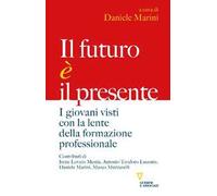 Il futuro è il presente. I giovani visti con la lente della formazione professionale
