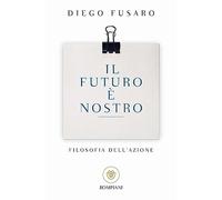 Il futuro è nostro. Filosofia dell'azione