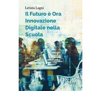 Il Futuro è Ora: Innovazione Digitale nella Scuola