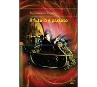 Il futuro è passato
