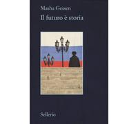 Il futuro è storia [Paperback] [Jan 31, 2019] Gessen, Masha and Grechi, Andrea
