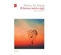 Il futuro inizia oggi. Discorsi 2022-2024