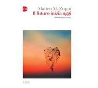 Il futuro inizia oggi. Discorsi 2022-2024