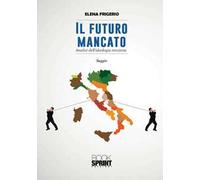 Il futuro mancato. Analisi dell'ideologia renziana