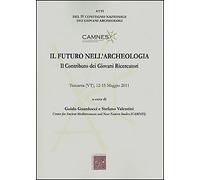 Il Futuro nell'Archeologia. Il Contributo dei Giovani Ricercatori