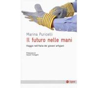 Il futuro nelle mani. Viaggio nell'Italia dei giovani artigiani