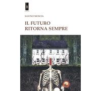 Il futuro ritorna sempre - Moscia Savino