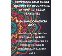 IL FUTURO SI CREA OGGI: colora e rendi unico questo libro
