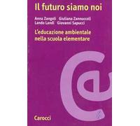 Il futuro siamo noi. L'educazione ambientale nella scuola elementare