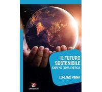 Il futuro sostenibile. Sapiens, clima, energia
