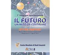 Il futuro, un mito da costruire. Il camino verso la Nazione Umana Universale