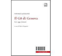 Il G8 di Genova. Ieri, oggi, domani