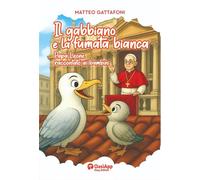 Il gabbiano e la fumata bianca. Papa Leone raccontato ai bambini