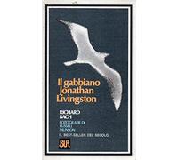 "IL GABBIANO JONATHAN LIVINGSTON . Fotografie di Russel Munson. Traduzione di Pier Francesco Paolini"