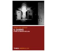 Il gabbio. Storie di umanità reclusa