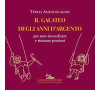 Il galateo degli anni d'argento per non invecchiare e rimaner preziosi