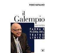 Il galempio. Ovvero fauna e flora del teatro lirico - [Zecchini Editore]