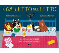 Il galletto nel letto. Ediz. a colori