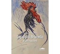 Il gallo di Brunello e altri racconti