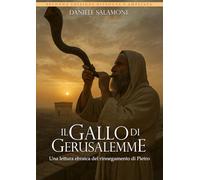 Il Gallo di Gerusalemme: Una lettura ebraica del rinnegamento di Pietro