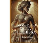 Il Gambetto della Duchessa: Scandalo, Intrighi e Segreti Reggenza Romantico