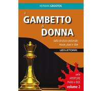 Il gambetto di donna. Dalla struttura pedonale: mosse, piani e idee. Vol. 2.