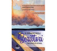 Il garage degli scrittori. Racconti di scuola