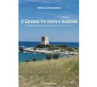 Il Gargano tra storia e leggenda: Un viaggio affascinante tra masserie, grotte e torri costiere