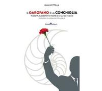 Il garofano e la conchiglia. Racconti, suggestioni e ricordi di un lungo viaggio