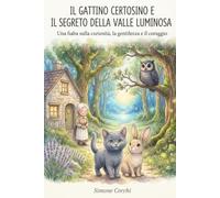 Il Gattino Certosino e il Segreto della Valle Luminosa