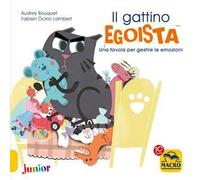 Il gattino egoista. Una favola per gestire le emozioni. Ediz. a colori