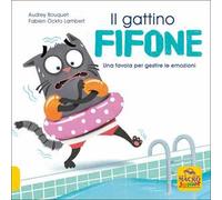 Il gattino fifone. Una favola per gestire le emozioni. Ediz. a colori