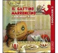Il gattino marroncino e altri animali in rima. Ediz. illustrata