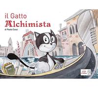 Il gatto alchimista. Ediz. a colori